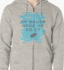 MY SQUIP MADE ME DO IT - Be More Chill Zipped Hoodie