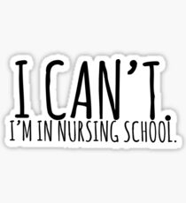 I can't. I'm in nursing school. Sticker