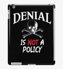Denial is not a policy | Climate Change and Global Warming iPad Case/Skin
