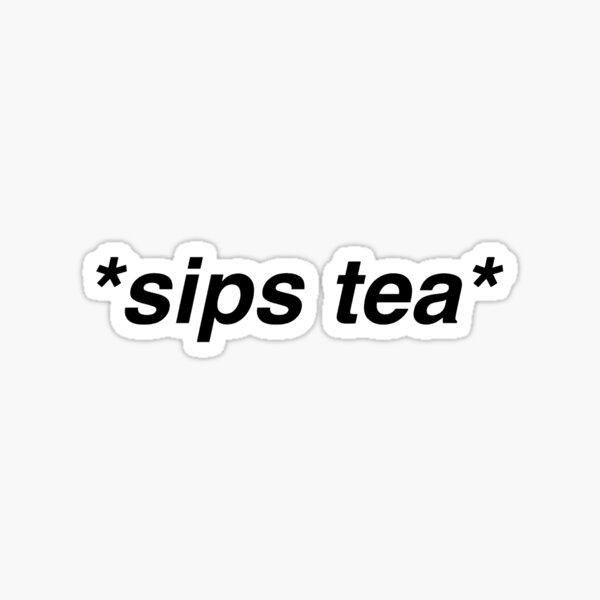 sips tea Sticker