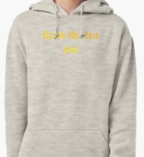 thats the tea sis Pullover Hoodie