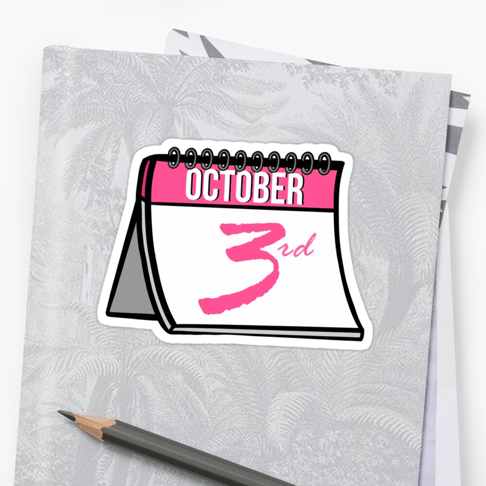 &quot;October 3rd- mean girls&quot; Sticker by firestargrey | Redbubble