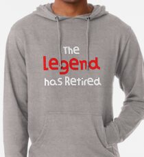 Sudadera con capucha ligera La leyenda se ha retirado Regalo hilarante Regalo divertido de jubilación