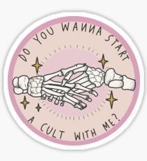 Do you wanna start a cult with me? Sticker
