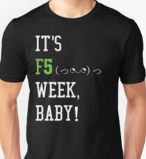 It's F5 Week, Baby! | Crazy News Cycle Unisex T-Shirt