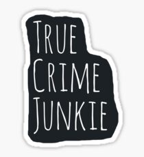 True Crime Junkie Sticker