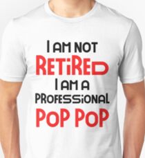Camiseta ajustada No estoy jubilado Soy un Pop profesional Pop Idea súper divertida Regalo divertido de jubilación