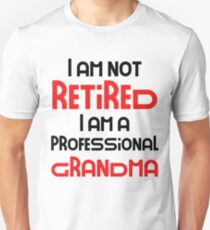 Camiseta ajustada No estoy jubilado Soy una abuela profesional Divertida idea de regalo Divertido regalo de jubilación