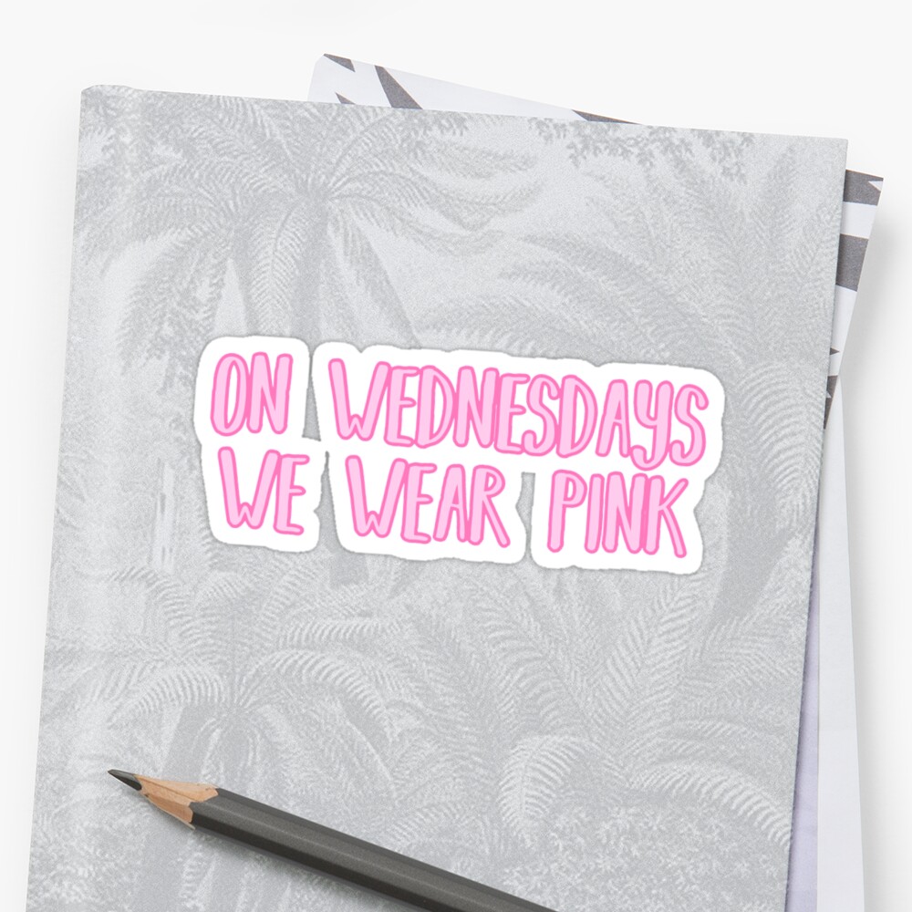 Mean Girls On Wednesdays We Wear Pink Sticker By Jeminamarina Redbubble