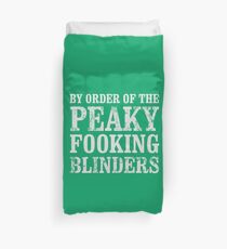 By Order of The Peaky Fooking Blinders Peaky Blinders T-Shirt Duvet Cover