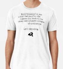 Zerfall der Zivilisation, lass uns klatschen Männer Premium T-Shirts