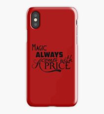 Magic Always Comes With A Price iPhone Case