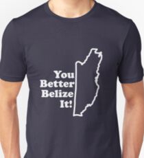 Belize It Unisex T-Shirt