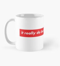 it really do be like that sometimes Mug