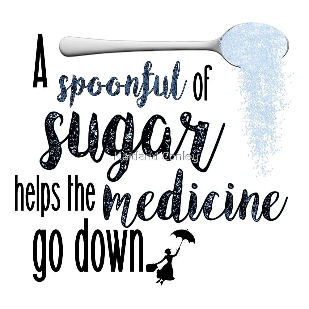 "A Spoonful of Sugar Mary Poppins" by Kaitland Conley Redbubble