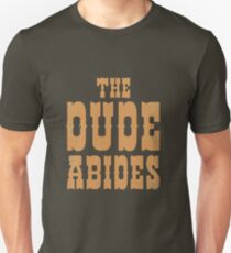 The Dude Abides Unisex T-Shirt