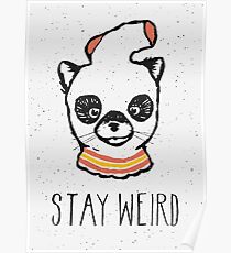 Stay Weird Poster