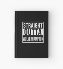 Straight Outta Wolverhampton - Gift for Wolverhampton Resident Hardcover Journal