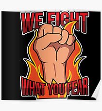 Firefighter We Fight What You Fear Fist Power Flames Poster