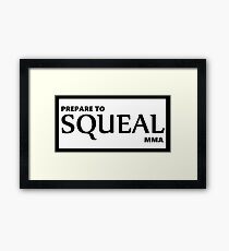 Prepare to Squeal MMA Framed Print