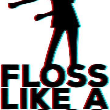 floss like a boss\