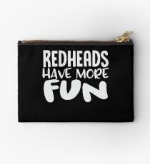 Redheads Have More Fun | Red Hair Studio Pouch