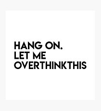 Aufhängen Lass mich Overthink Fotodruck