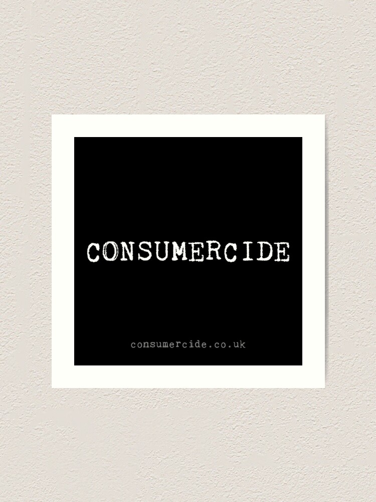 Alternate view of Consumercide Art Print
