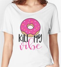 Donut töte meine Stimmung Loose Fit T-Shirt