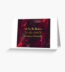 Until The Darkness Claims Us Greeting Card