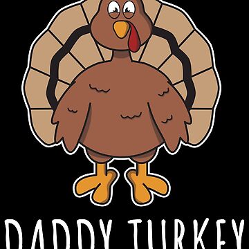Vorschaubild zum Design Daddy Turkey - Funny Thanksgiving Gift von yeoys