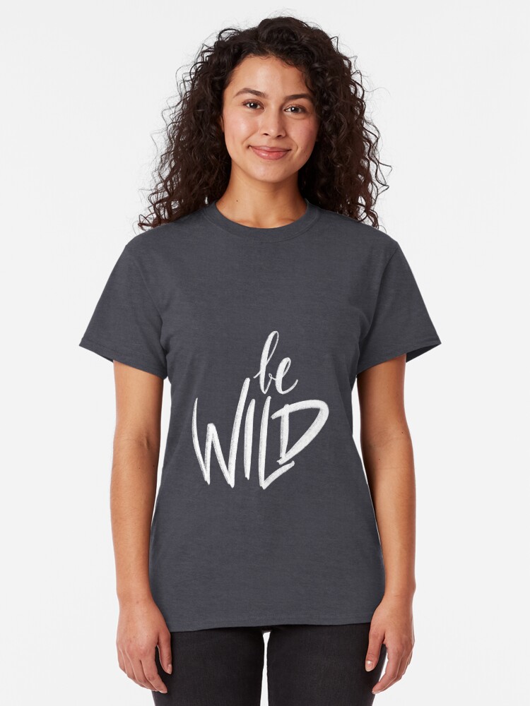 T-shirt classique ''Be Wild' : autre vue