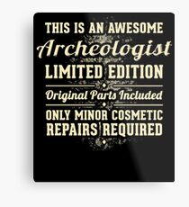 Archeologist Funny Job Gift Metal Print