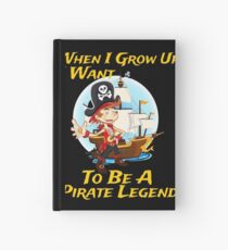 Grow Up To Be A Pirate Legend Halloween Pirate Day Hardcover Journal