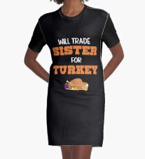 Will Trade Sister For Turkey Thanksgiving Day Graphic T-Shirt Dress