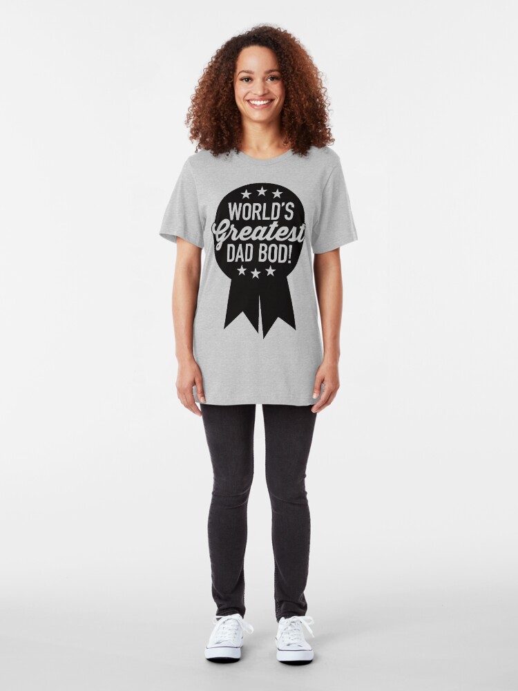 Alternate view of World's Greatest Dad Bod! Slim Fit T-Shirt