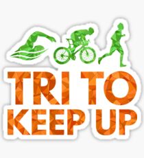 Tri to Keep Up Sticker