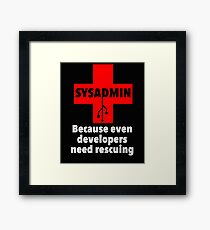 SYSADMIN: Because even developers need rescuing Framed Print