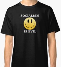 Socialism is Evil Classic T-Shirt
