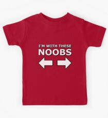 I'm with these noobs, gamer geek Kids Tee