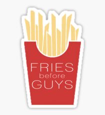 Fries before guys Sticker