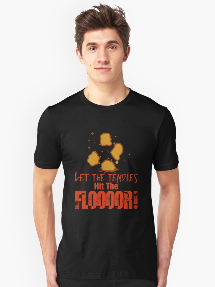 Let The Tendies Hit The Floor Meme Unisex Shirt T Shirt By