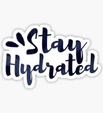 STAY HYDRATED!! Sticker