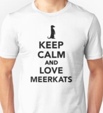 Keep calm and love meerkats Unisex T-Shirt
