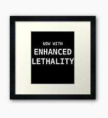 Now With Enhanced Lethality Framed Print