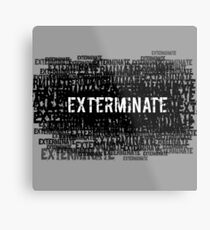 Exterminate 3 Metal Print