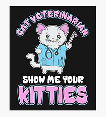 Cat Veterinarian Feline Veterinary Show Me Your Kitties Photographic Print
