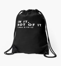 In It Not of It Bible Christian 1 John 2 15 17 Verse Drawstring Bag