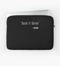 Suck it Satan Funny God Quote Not Scripture Laptop Sleeve