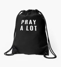 Pray a Lot Bible Verse Christian Faith Christ Drawstring Bag